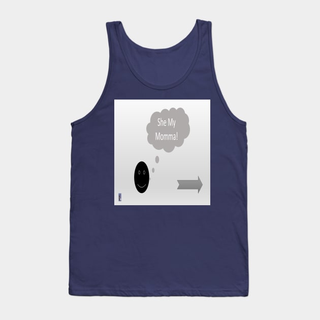 She My Moma Tank Top by Old Skool Queene 4 U